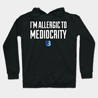 Allergic To Mediocrity Hoodie